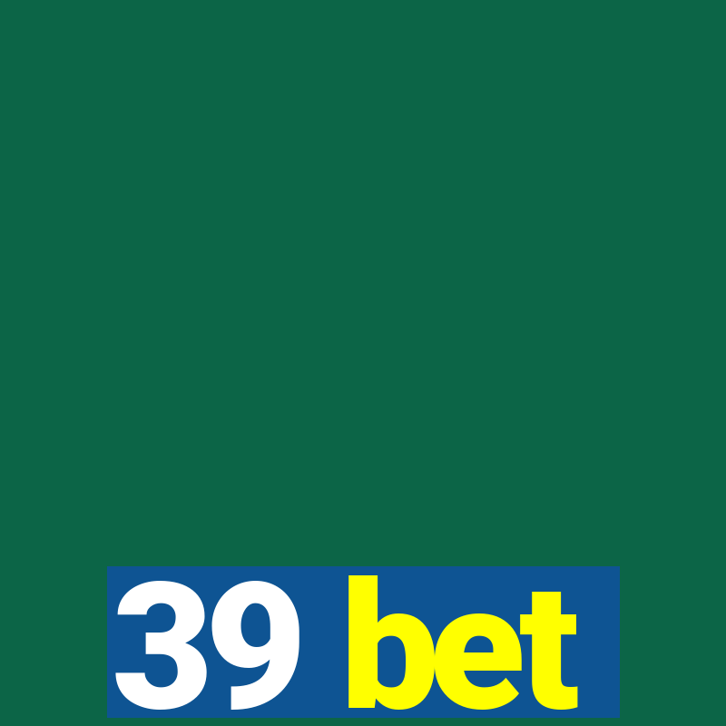 39 bet